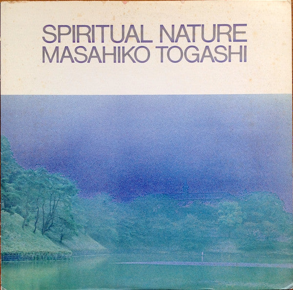 Masahiko Togashi = Masahiko Togashi : Spiritual Nature = スピリチュアル・ネイチャー (LP, Album)