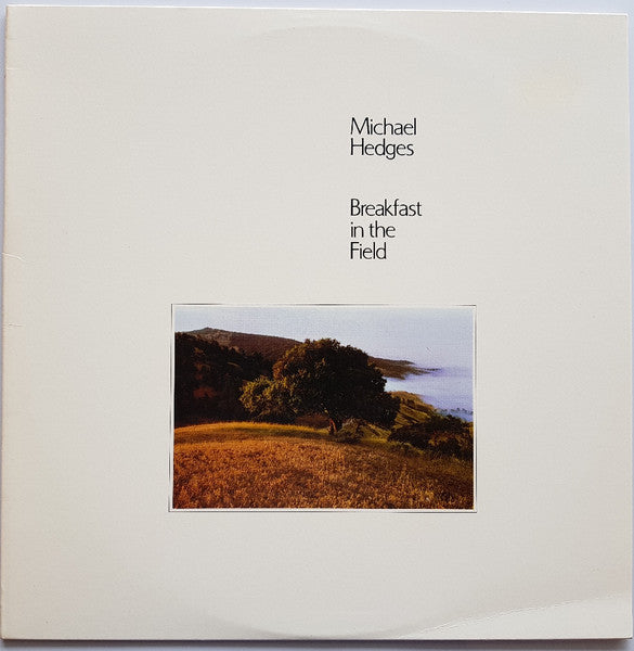 Michael Hedges : Breakfast In The Field (LP, Album, RE)