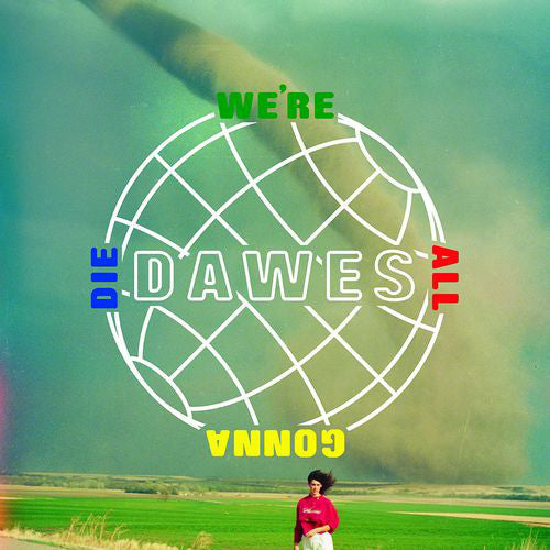 Dawes (2) : We're All Gonna Die (LP, Album)