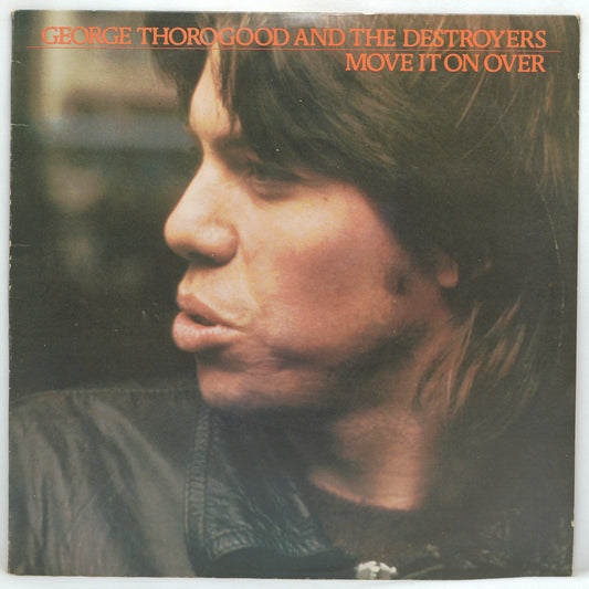 George Thorogood And The Destroyers ‎– Move It On Over