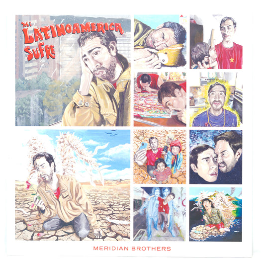 Meridian Brothers – Mi Latinoamérica Sufre