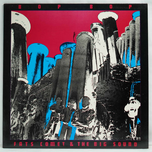 Fats Comet & The Big Sound ‎– Bop Bop