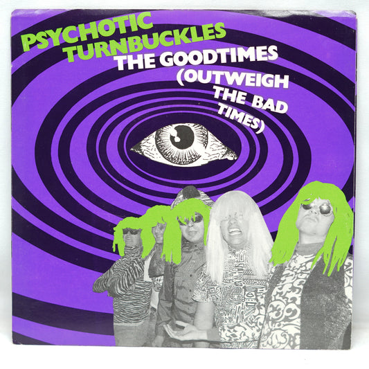 Psychotic Turnbuckles ‎– The Goodtimes (Outweigh The Bad Times)