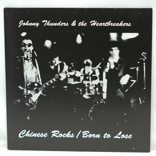 Johnny Thunders & The Heartbreakers ‎– Chinese Rocks / Born To Lose