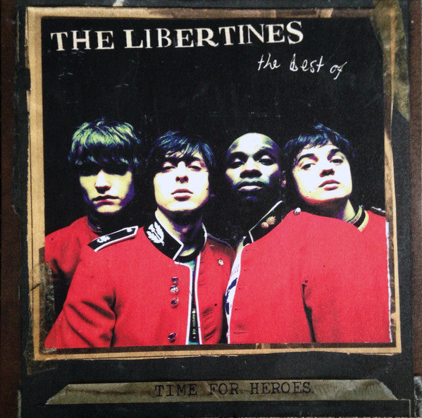 The Libertines – Time For Heroes - The Best Of The Libertines