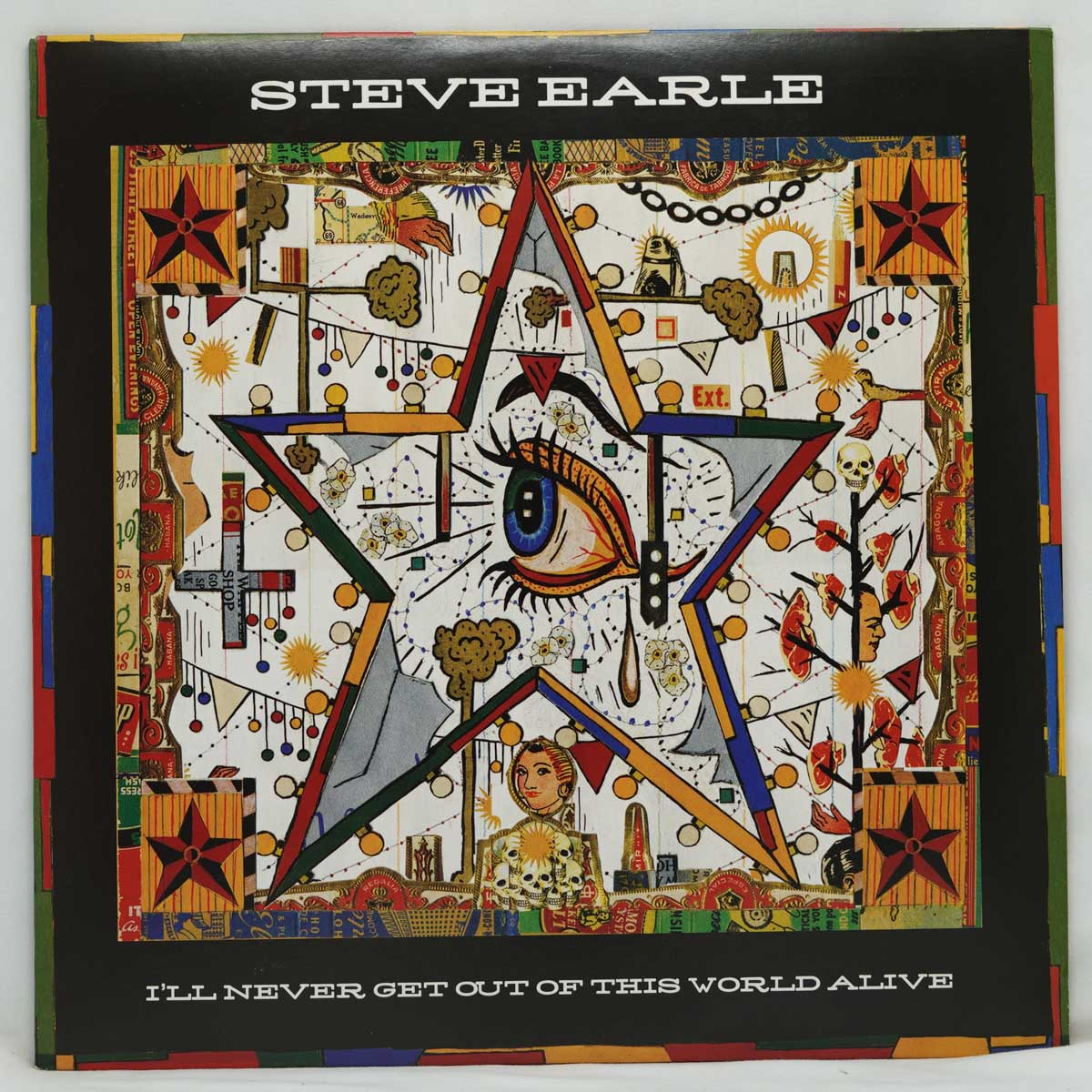 Steve Earle ‎– I'll Never Get Out Of This World Alive