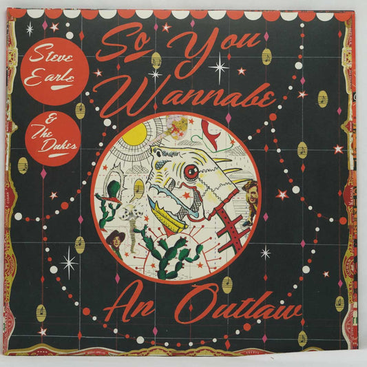 Steve Earle & The Dukes ‎– So You Wannabe An Outlaw