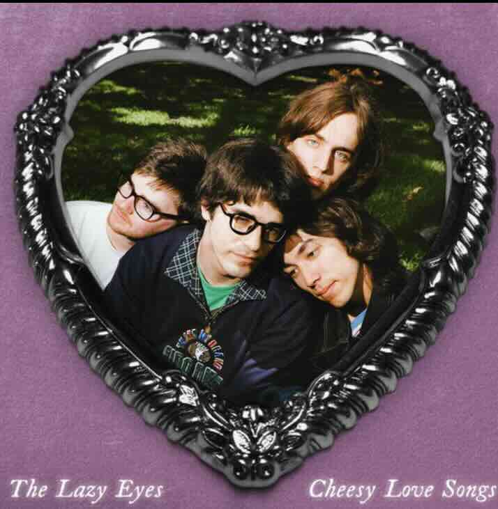 The Lazy Eyes- Cheesy Love Songs
