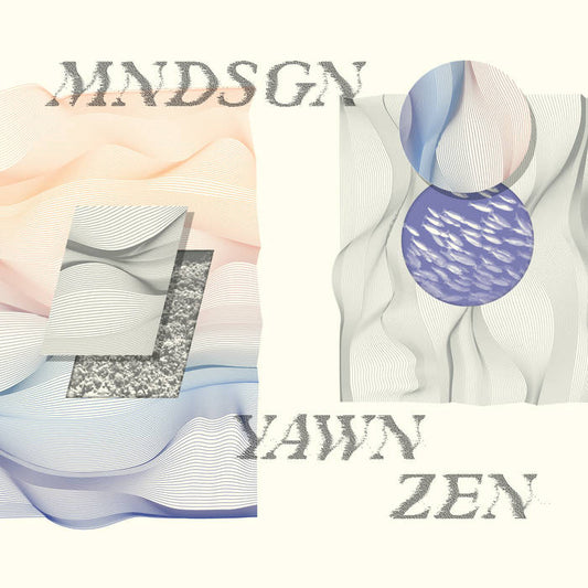 mndsgn ‎– Yawn Zen